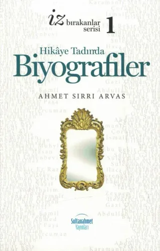 Hikaye Tadında Biyografiler - İz Bırakanlar Serisi (3 Kitap) Ahmet Sır