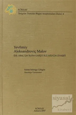 Yevfimiy Aleksandroviç Malov: İdil-Ural'da İslam Karşıtı Rus Misyon Siyaseti