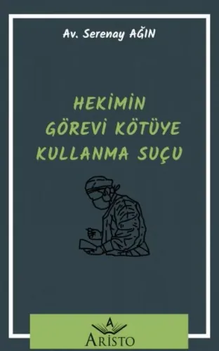 Hekimin Görevi Kötüye Kullanma Suçu