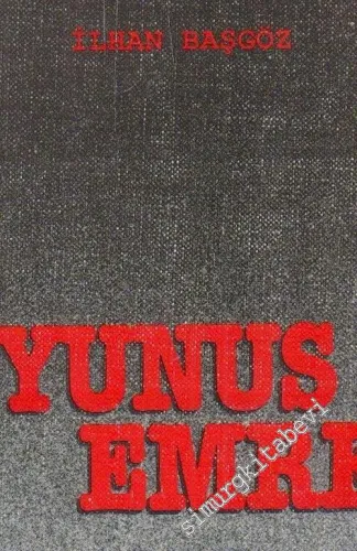 Yunus Emre: Araştırma ve Şiirlerinden Güldeste -