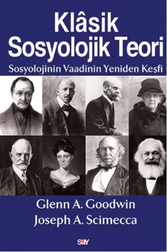 Klasik Sosyolojik Teori; Sosyolojinin Vaadinin Yeniden Keşfi