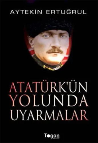 Atatürk'ün Yolunda Uyarmalar