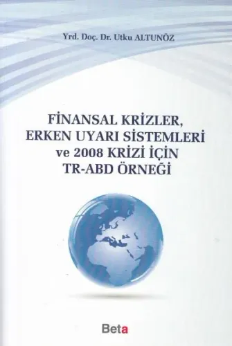 Finansal Krizler, Erken Uyarı Sistemleri ve 2008 Krizi için TR-ABD Örneği
