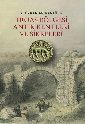 Troas Bölgesi Antik Kentleri ve Sikkeleri