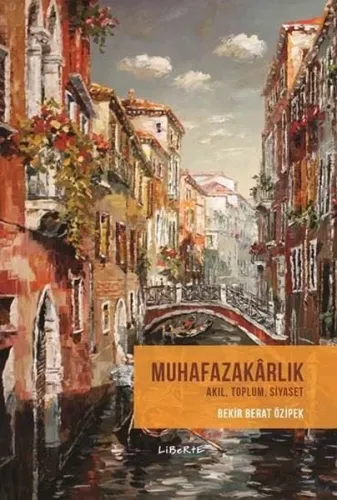 Muhafazakarlık; Akıl, Toplum, Siyaset