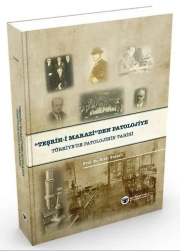 Teşrih-i Marazi'den'' Patolojiye Türkiye'de Patolojinin Tarihi