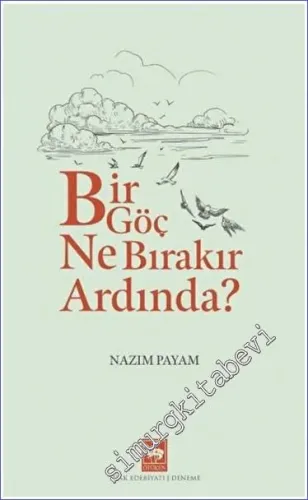 Bir Göç Ne Bırakır Ardında? -