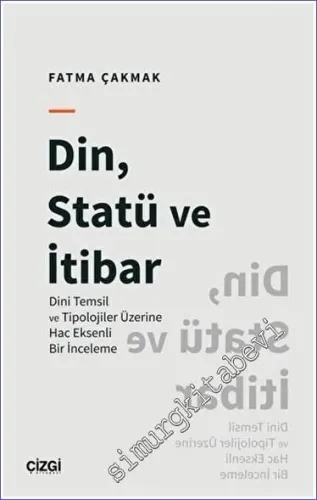 Din Statü ve İtibar (Dini Temsil ve Tipolojiler Üzerine Hac Eksenli Bir İnceleme) -         2022