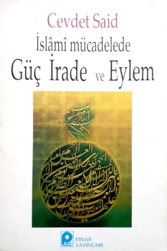 İslami Mücadelede Güç İrade ve Eylem Cevdet Said Pınar