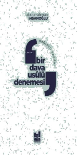 Bağlaçlı Yazılar: Bir Dava Usulü Denemesi