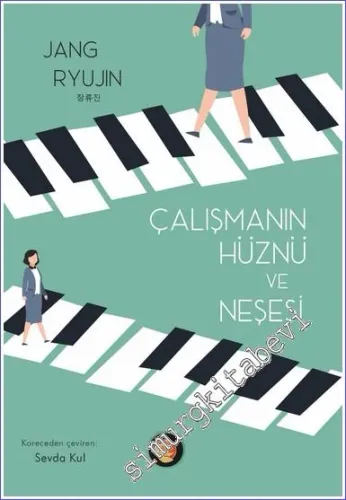 Çalışmanın Hüznü ve Neşesi -         2022