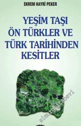 Yeşim Taşı Ön Türkler ve Türk Tarihinden Kesitler -         2017