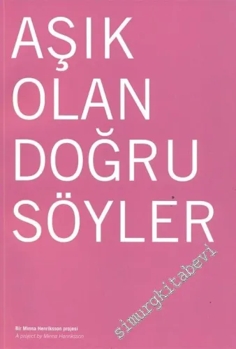 Aşık Olan Doğru Söyler = The One Who Loves Speaks Truth  -        2011
