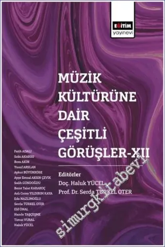 Müzik Kültürüne Dair Çeşitli Görüşler XII -         2023