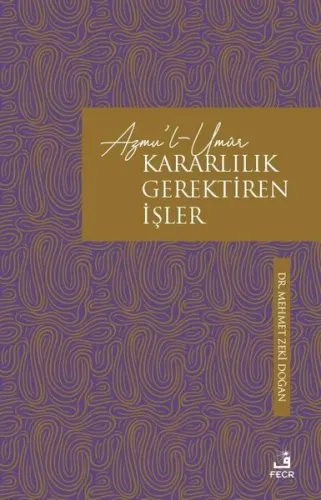 Azmu'l-Umûr – Kararlılık Gerektiren İşler