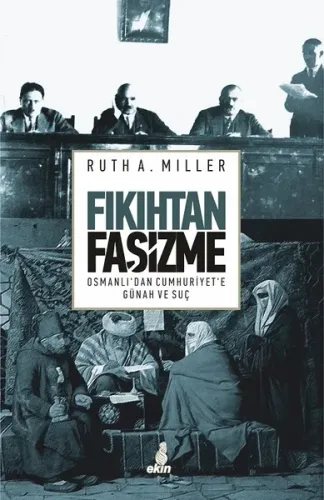 Fıkıhtan Faşizme; Osmanlı'dan Cumhuriyet'e Günah ve Suç