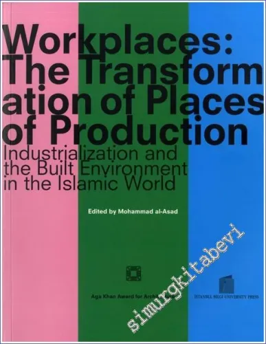 Workplaces The Transformation Of Places Of Production : Intdustrialization And The Built Environment -        2010