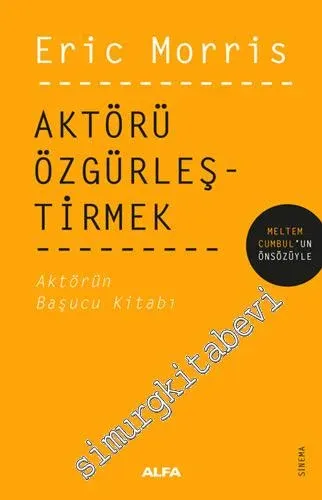 Aktörü Özgürleştirmek . Aktörün Başucu Kitabı -