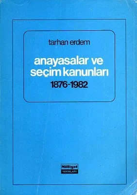 Anayasalar ve Seçim Kanunları 1876-1982
