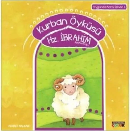 Kurban Öyküsü - Hz. İbrahim (a.s); Peygamberlerin İzinde - 4