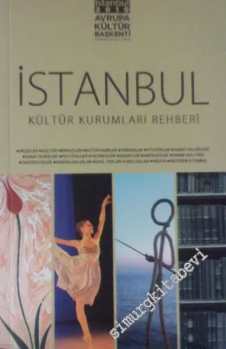 İstanbul Kültür Kurumları Rehberi: Müzeler, Kültür Merkezleri, Kütüphaneler, Tiyatrolar, Sanat Galerileri -