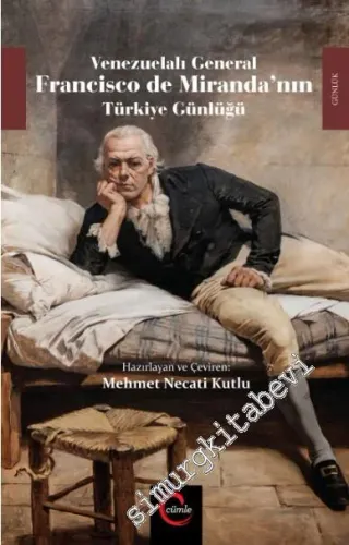 Venezuelalı General Francisco de Miranda'nın Türkiye Günlüğü -        2015