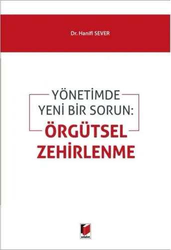 Yönetimde Yeni Bir Sorun: Örgütsel Zehirlenme