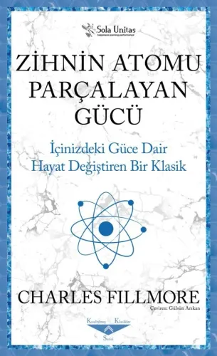 Zihnin Atomu Parçalayan Gücü (Kısaltılmış Klasik)