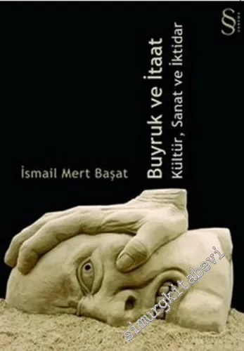 Buyruk ve İtaat: Kültür, Sanat ve İktidar -         2007