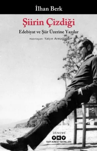 Şiirin Çizdiği - Edebiyat Ve Şiir Üzerine Yazılar