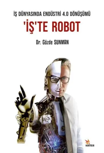 İş Dünyasında Endüstri 4.0 Dönüşümü: ‘İş’te Robot