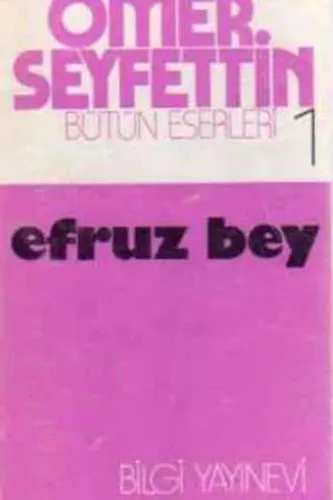 Ömer Seyfettin Bütün Eserleri 1 - Efruz Bey