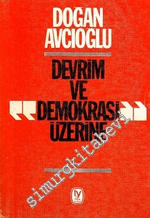 Devrim ve Demokrasi Üzerine -