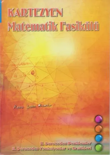 Kartezyen Matematik Fasikülü II. Dereceden Denklemler-II. Dereceden Fonksiyonlar ve Grafikleri
