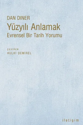Yüzyılı Anlamak: Evrensel Bir Tarih Yorumu