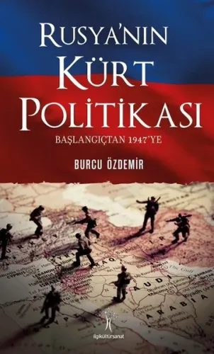 Rusya'nın Kürt Politikası; Başlangıçtan 1947'ye