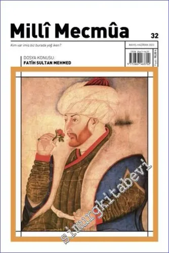 Milli Mecmua Dergisi - Fatih Sultan Mehmed - Sayı: 32       Mayıs - Haziran
