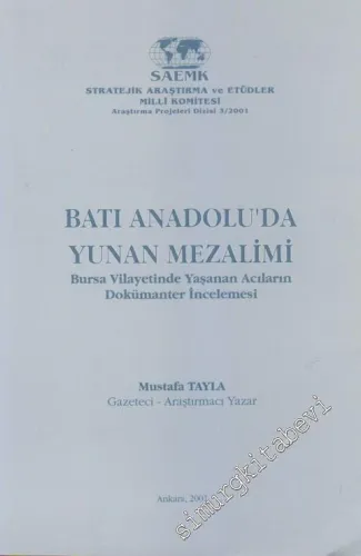 Batı Anadolu'da Yunan Mezalimi: Bursa Vilayetinde Yaşanan Acıların Dokümanter İncelenmesi -