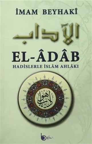 Hadislerle İslam Ahlakı - el-Adab - Arapça Metinli (Ciltli)