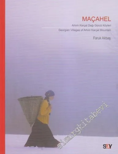 Maçahel: Artvin Karçal Dağı Gürçü Köyleri = Georgian Villages of Artvi