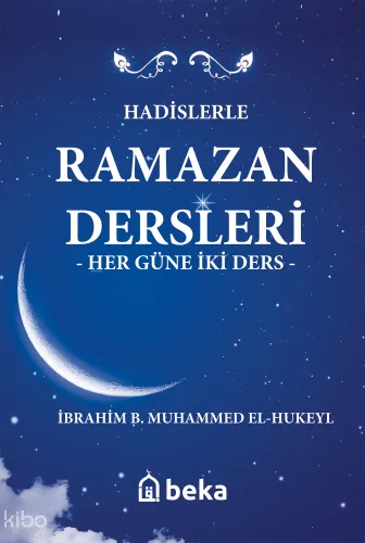 Hadislerle Ramazan Dersleri; Her Güne İki Ders