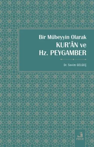 Bir Mübeyyin Olarak Kur’ân ve Hz. Peygamber