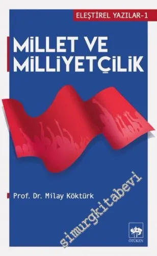 Millet ve Milliyetçilik - Eleştirel Yazılar 1 -