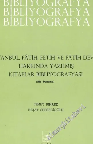 İstanbul, Fatih, Fetih ve Fatih Devri Hakkında Yazılmış Kitaplar Bibliyografyası - Bir Deneme -        1977
