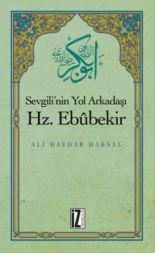 Sevgili'nin Yol Arkadaşı Hz. Ebubekir