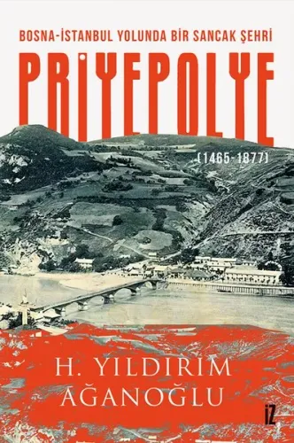 Bosna-İstanbul Yolunda Bir Sancak Şehri Priyepolye; 1465-1877