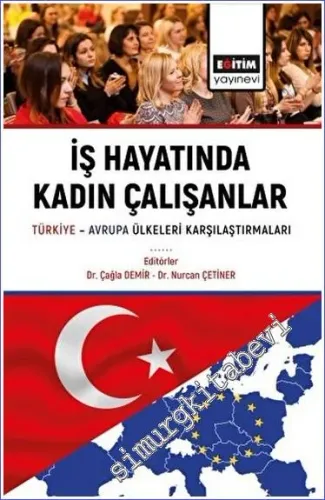 İş Hayatında Kadın Çalışanlar Türkiye Avrupa Ülkeleri Karşılaştırmaları -         2023