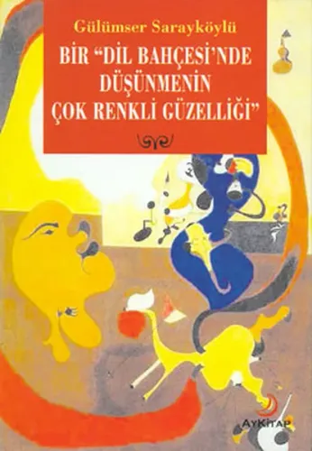 Bir "dil Bahçesi´nde Düşünmenin Çok Renkli Güzelliği"