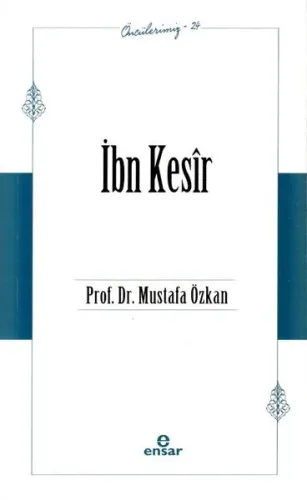 İbn Kesîr (Öncülerimiz 24)