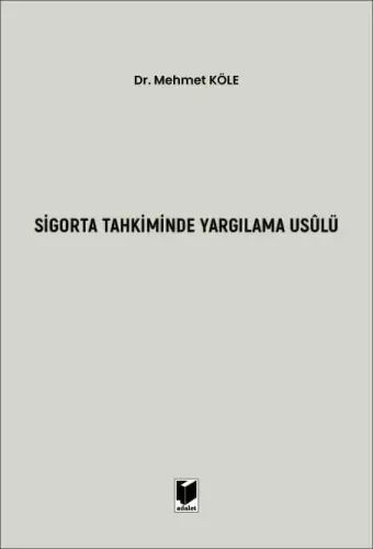 Sigorta Tahkiminde Yargılama Usulü